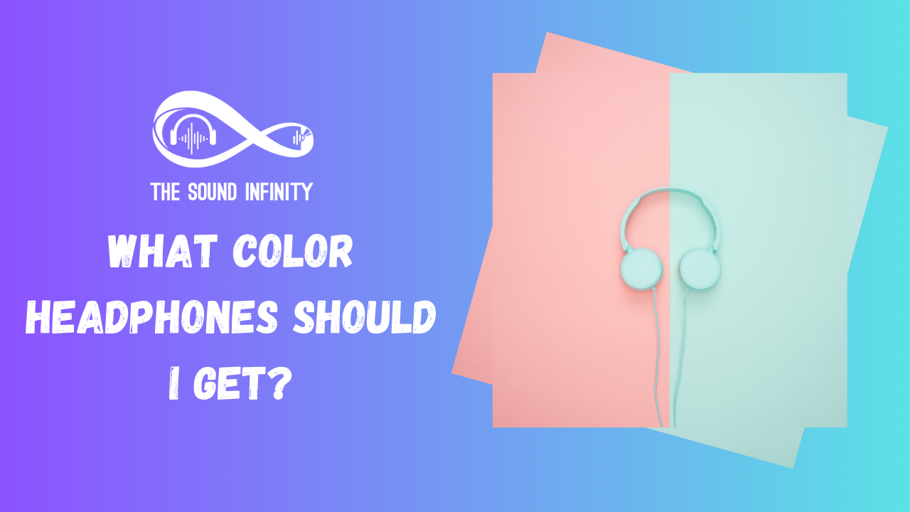 What Color Headphones Should I Get?